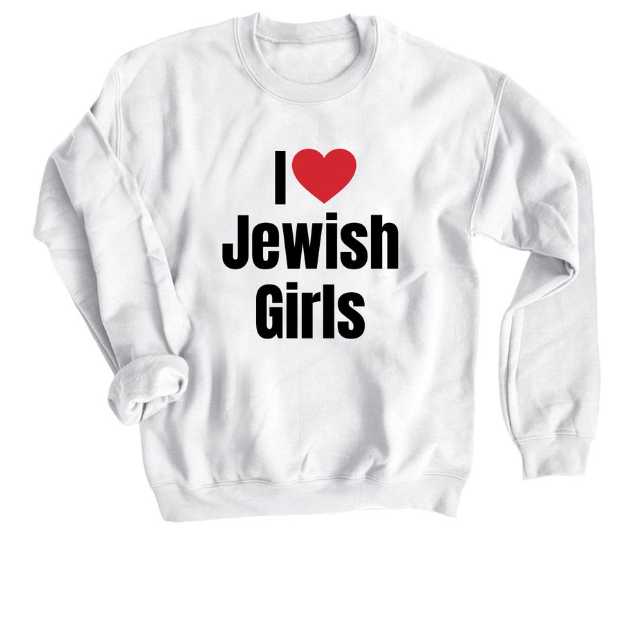 I ❤️ Jewish Girls | Crewneck Sweatshirt